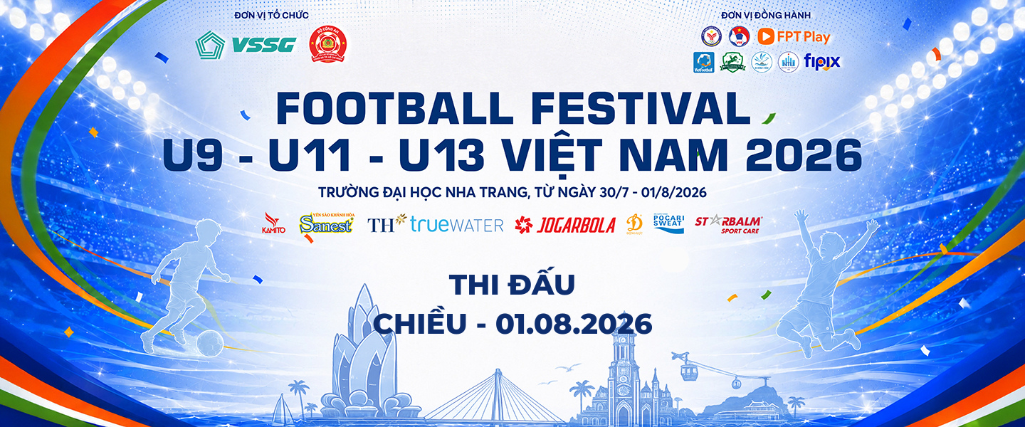 BUỔI CHIỀU 01.08.2026 - FOOTBALL FESTIVAL 2026